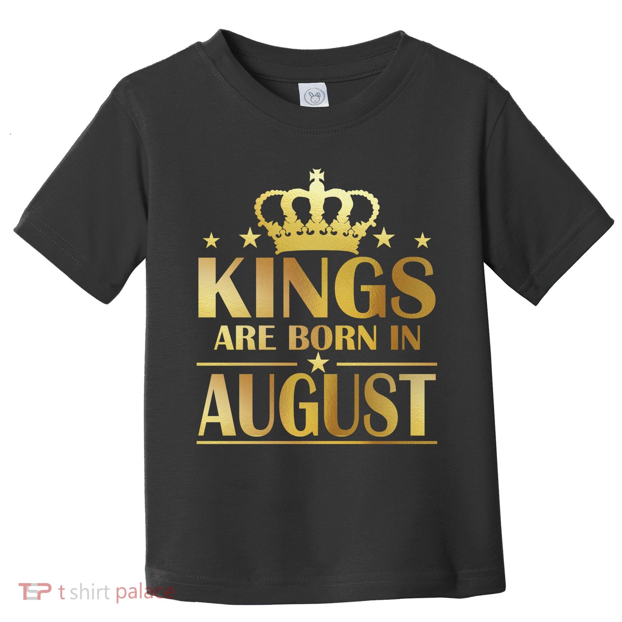 Limited Edition Kings Are Born in August Toddler T-Shirt