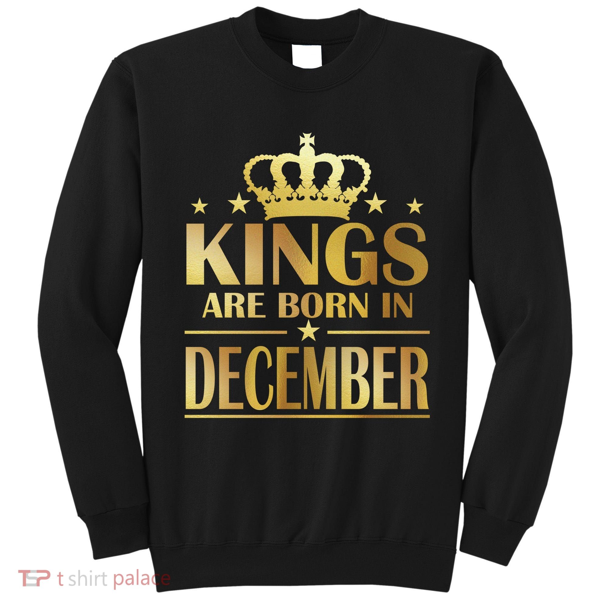 Limited Edition Kings Are Born in December Gold Print Sweatshirt