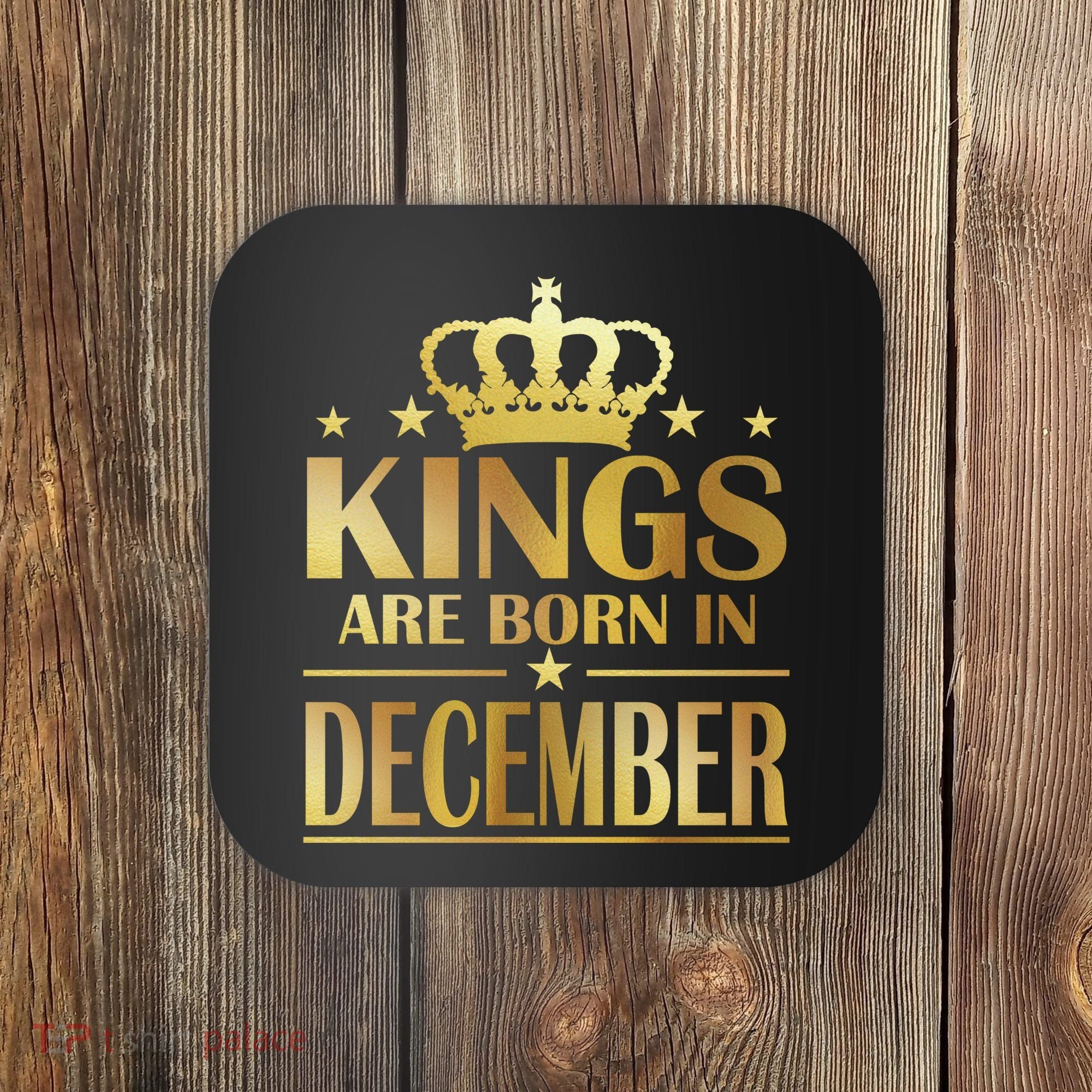 Limited Edition Kings Are Born in December Gold Print Coaster