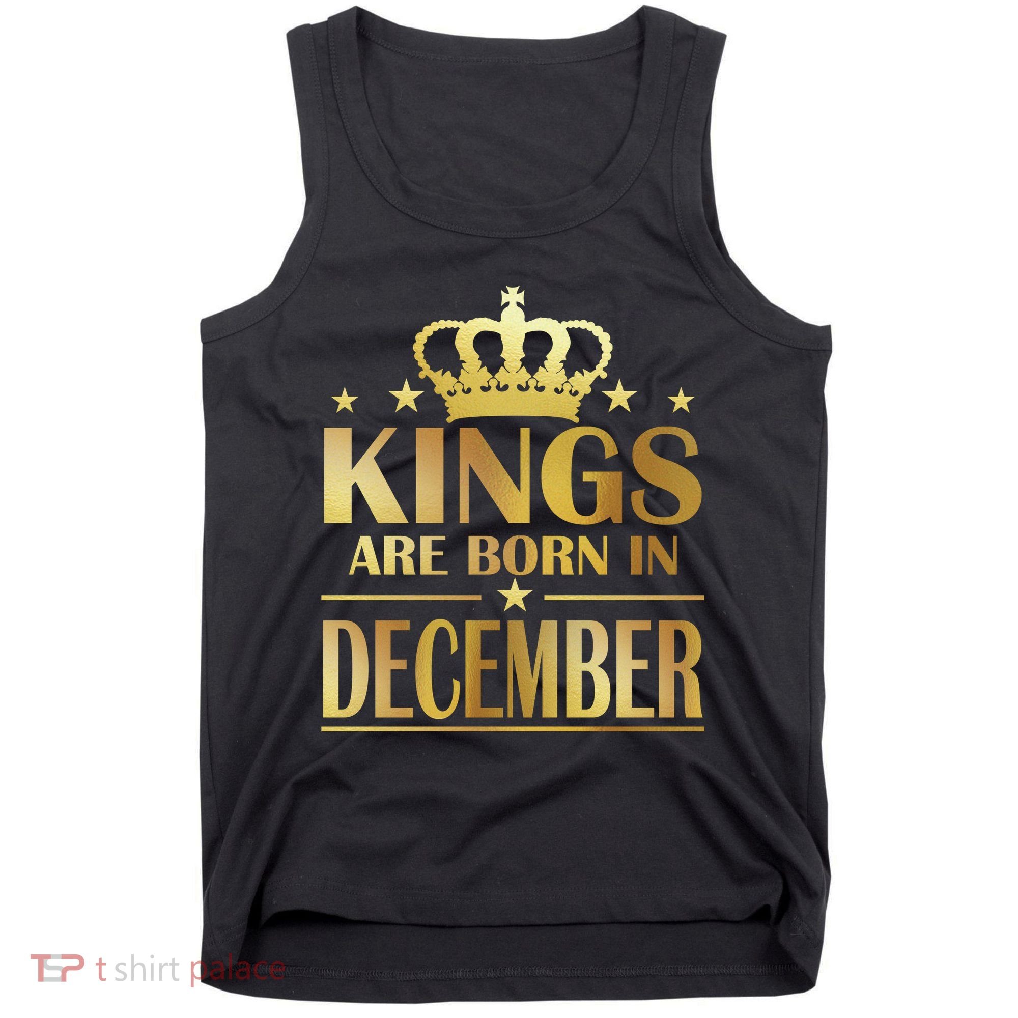 Limited Edition Kings Are Born in December Gold Print Tank Top