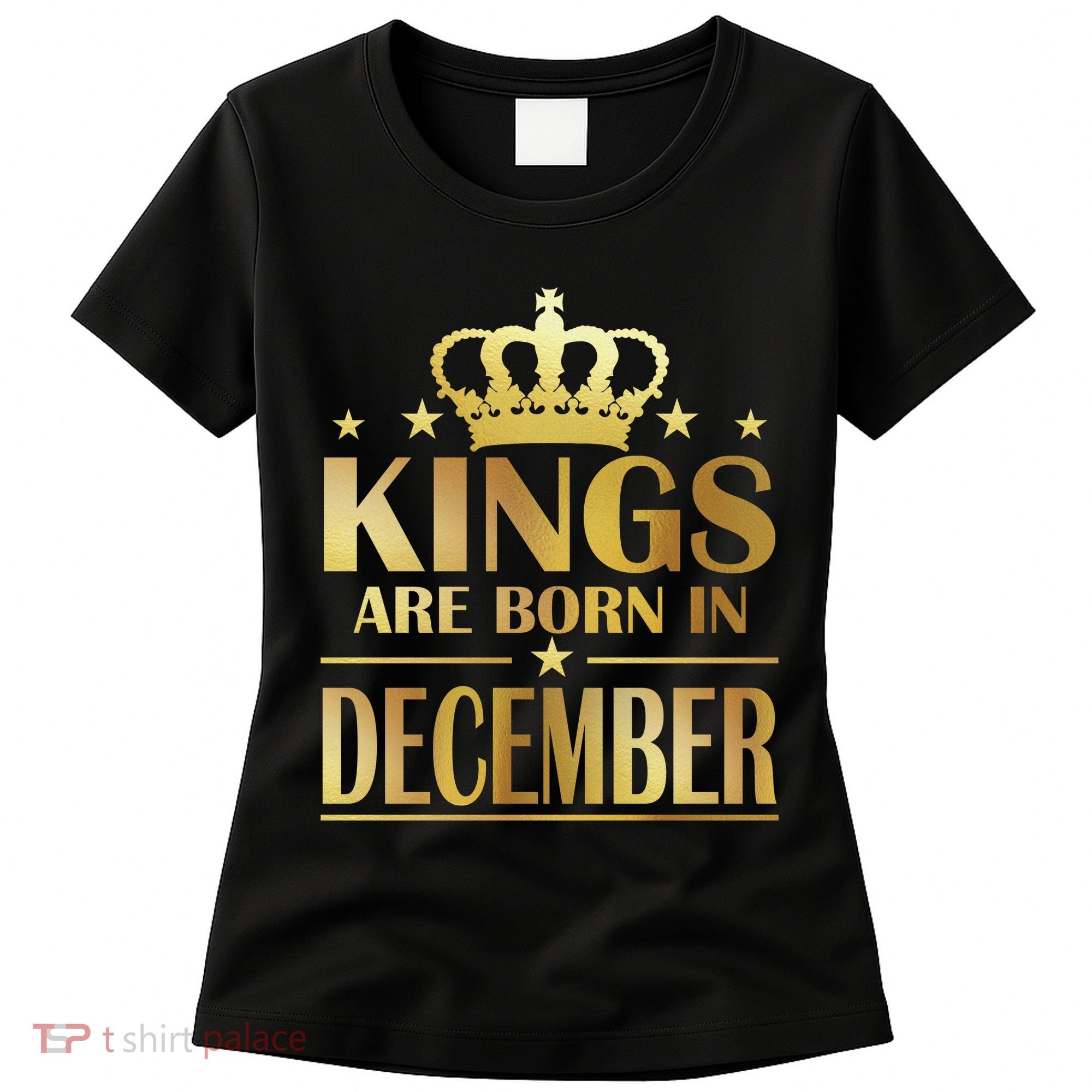 Limited Edition Kings Are Born in December Gold Print Women's T-Shirt