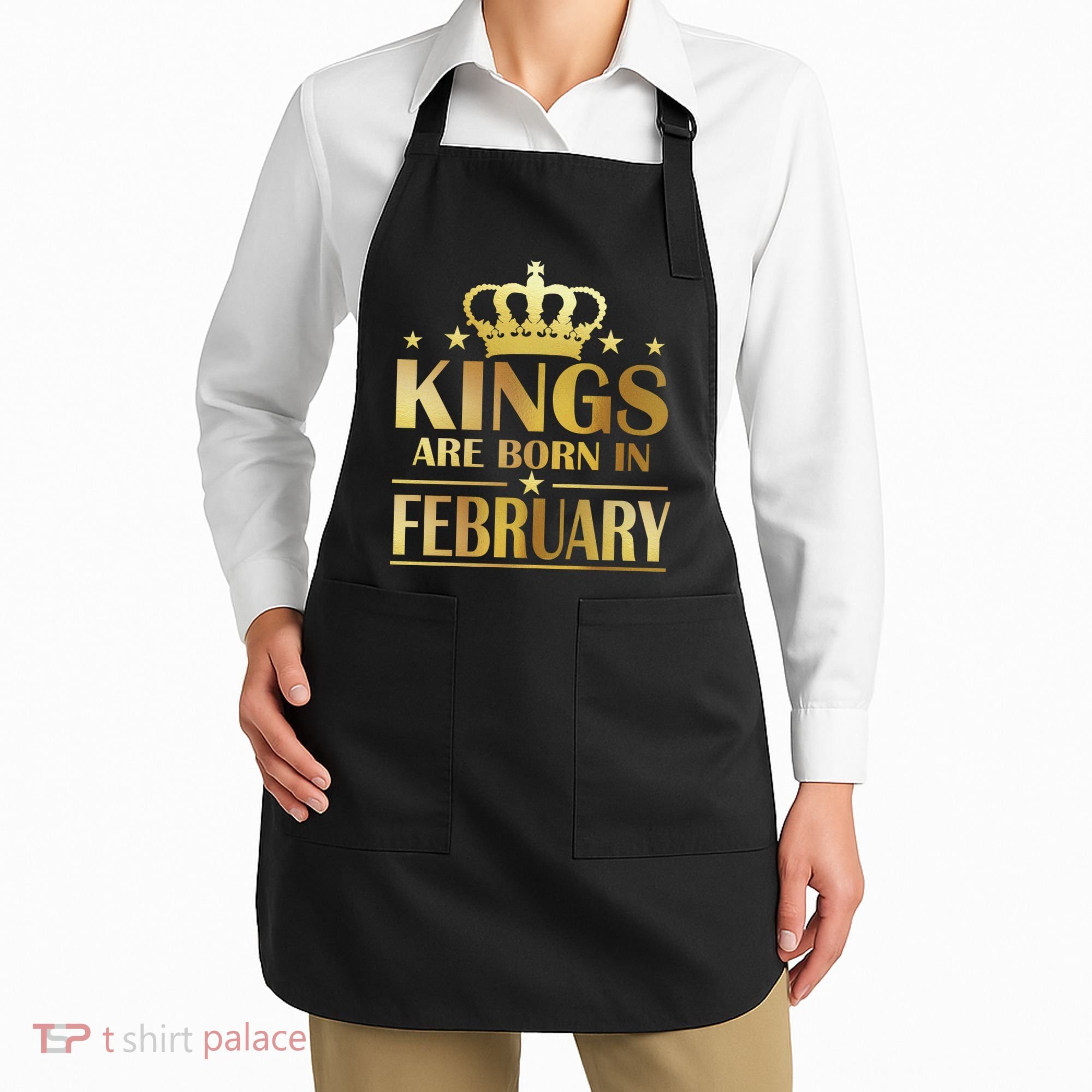 Limited Edition Kings Are Born In February Apron