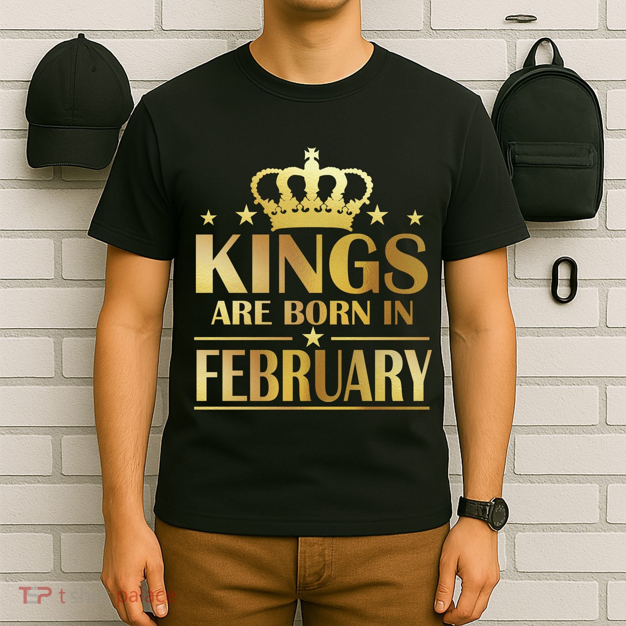 Limited Edition Kings Are Born In February T-Shirt