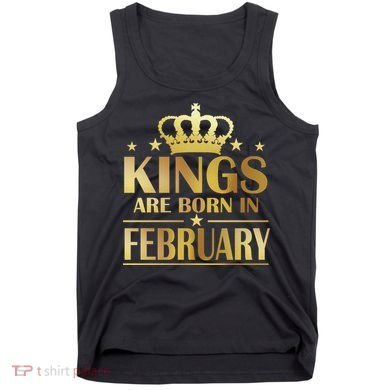 Limited Edition Kings Are Born In February Tank Top