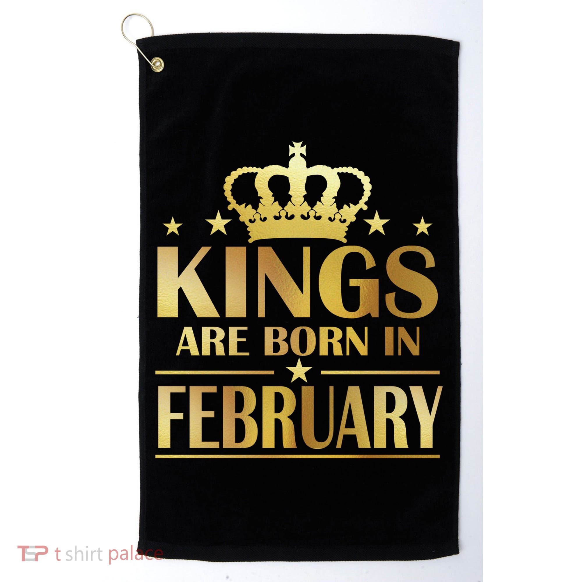 Limited Edition Kings Are Born In February Golf Towel