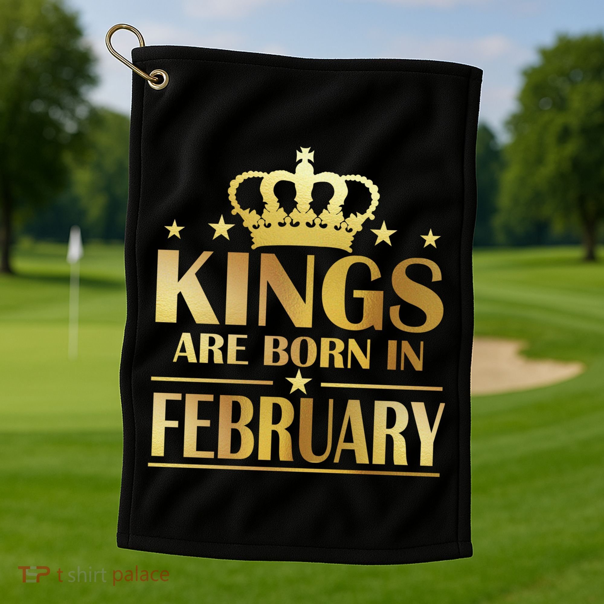 Limited Edition Kings Are Born In February Golf Towel