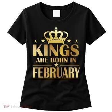 Limited Edition Kings Are Born In February Women's T-Shirt