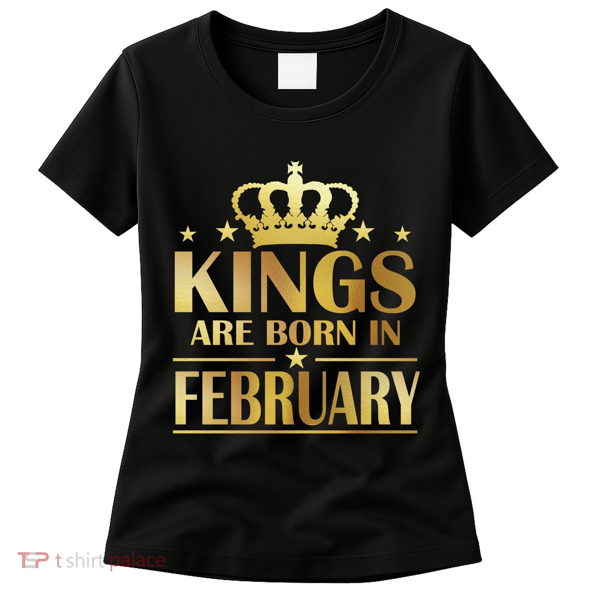 Limited Edition Kings Are Born In February Women's T-Shirt
