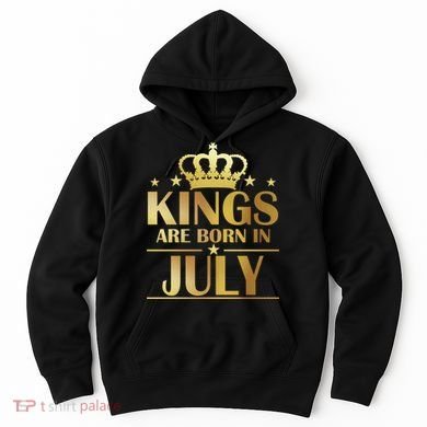 Limited Edition Kings Are Born in July Hoodie