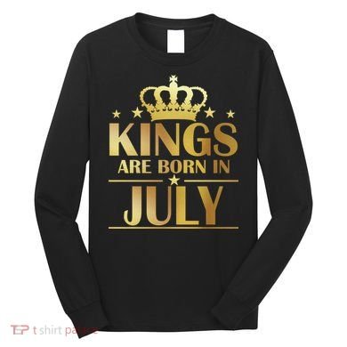 Limited Edition Kings Are Born in July Long Sleeve Shirt