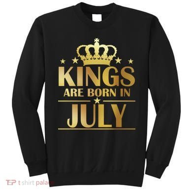 Limited Edition Kings Are Born in July Sweatshirt