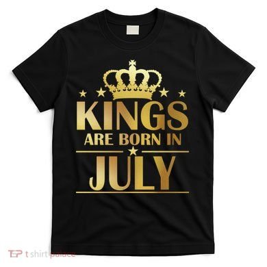 Limited Edition Kings Are Born in July T-Shirt