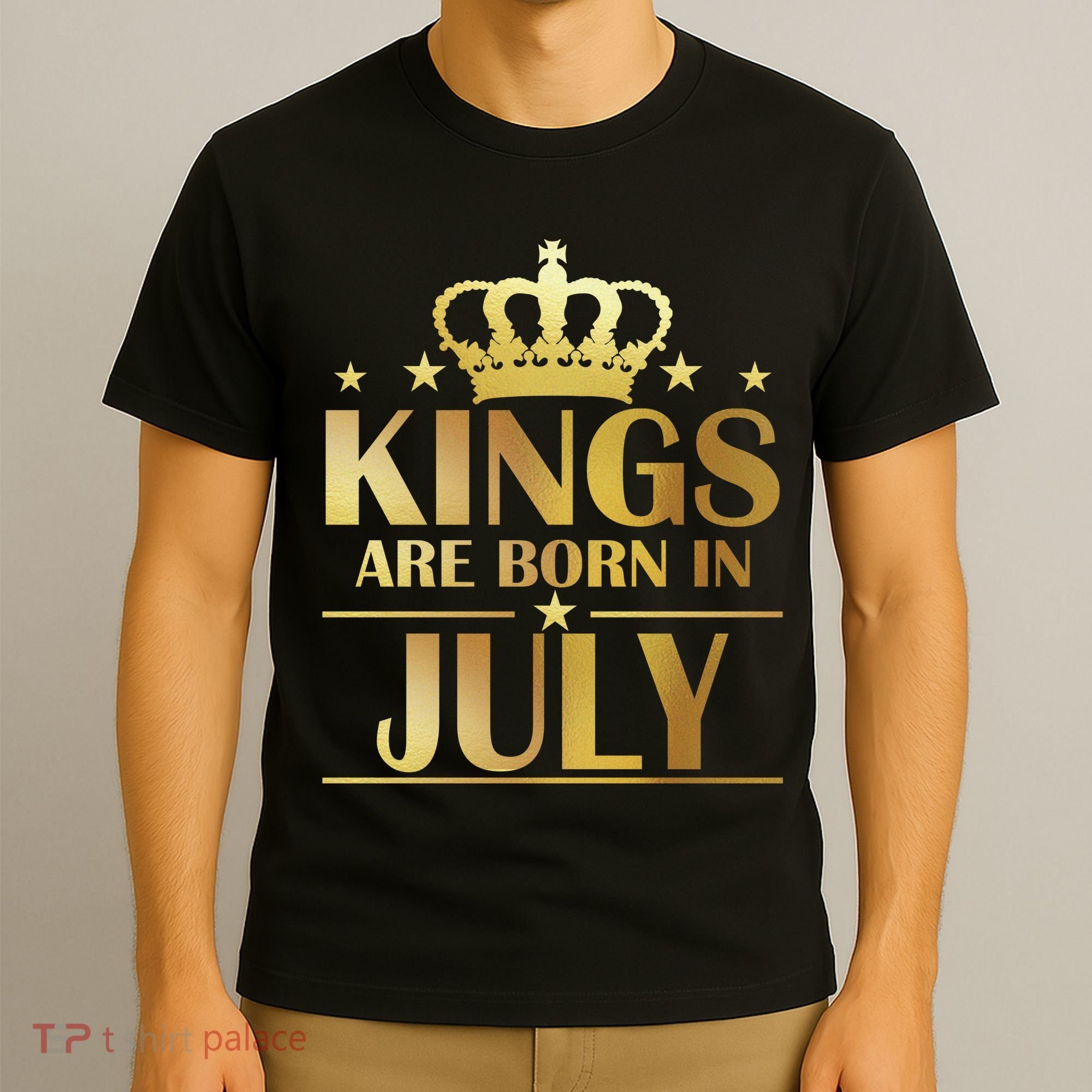Limited Edition Kings Are Born in July T-Shirt