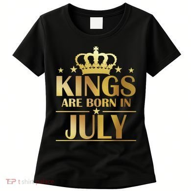 Limited Edition Kings Are Born in July Women's T-Shirt