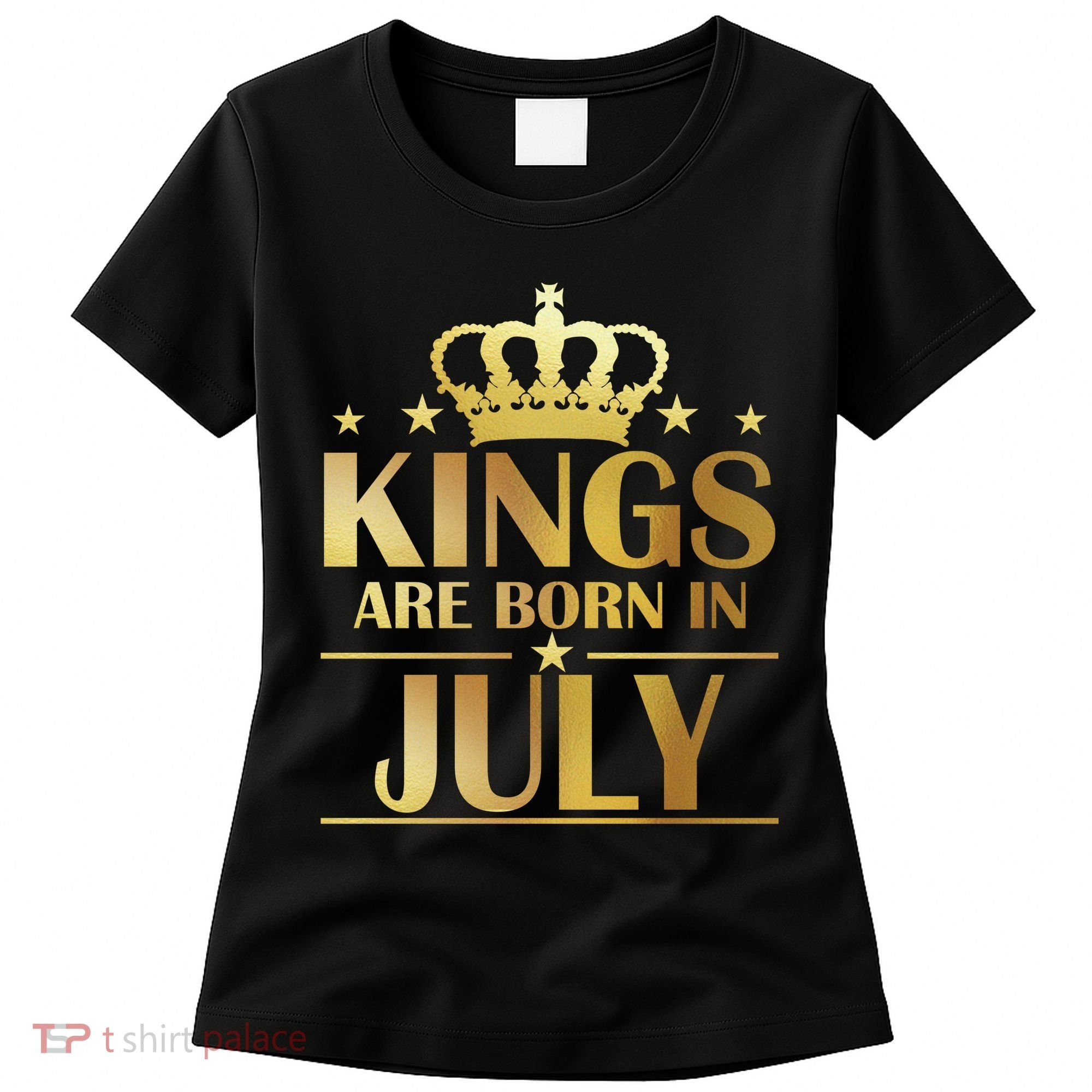 Limited Edition Kings Are Born in July Women's T-Shirt