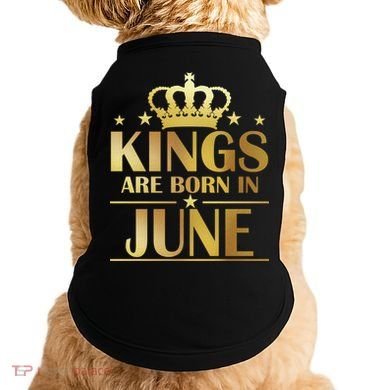 Limited Edition Kings Are Born in June Doggie Tank