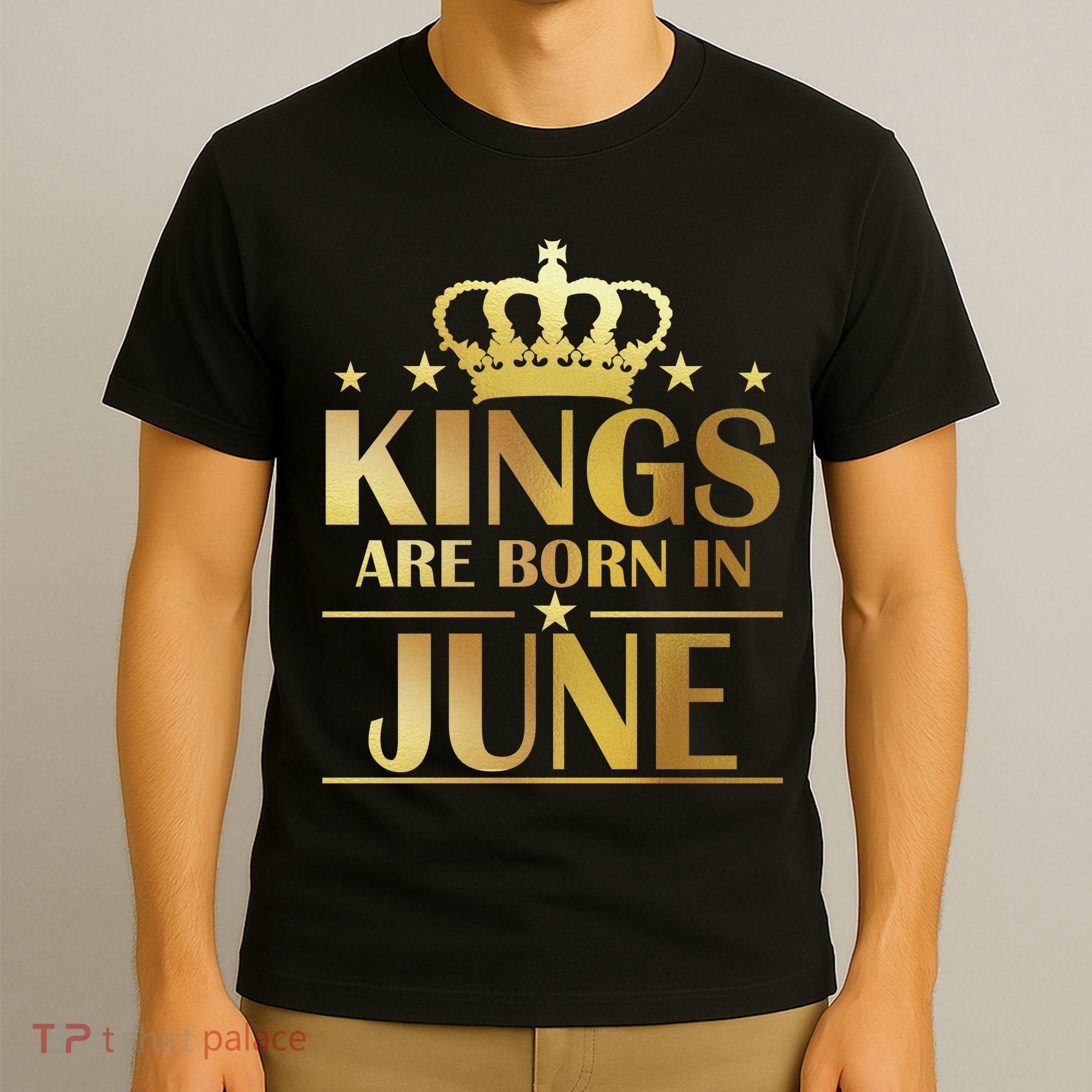 Limited Edition Kings Are Born in June T-Shirt