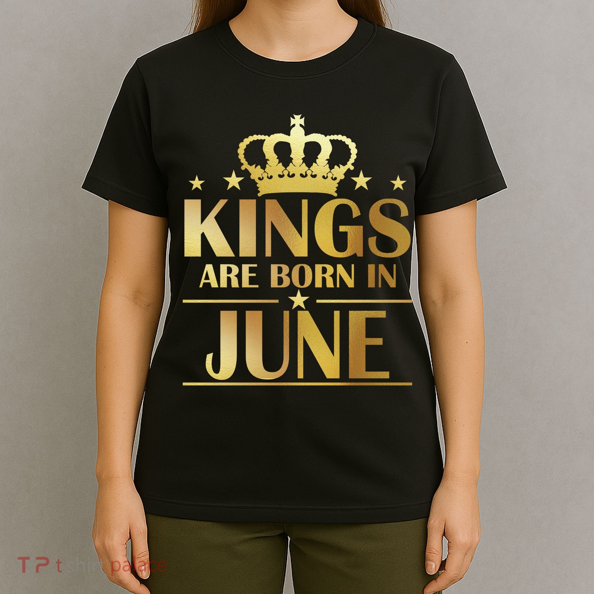Limited Edition Kings Are Born in June T-Shirt