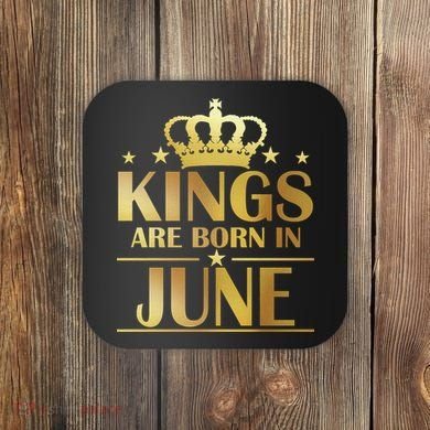 Limited Edition Kings Are Born in June Coaster