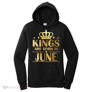 Limited Edition Kings Are Born in June Women's Hoodie