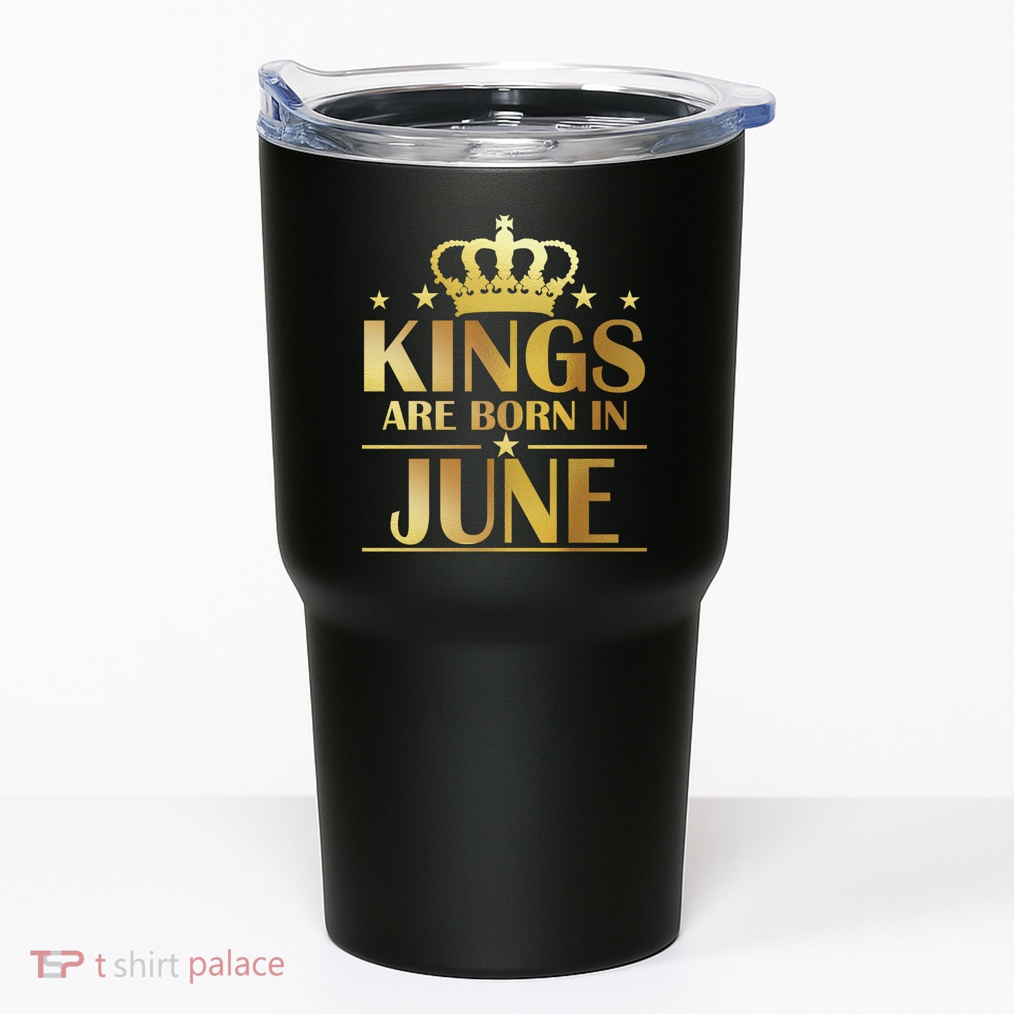 Limited Edition Kings Are Born in June Tumbler
