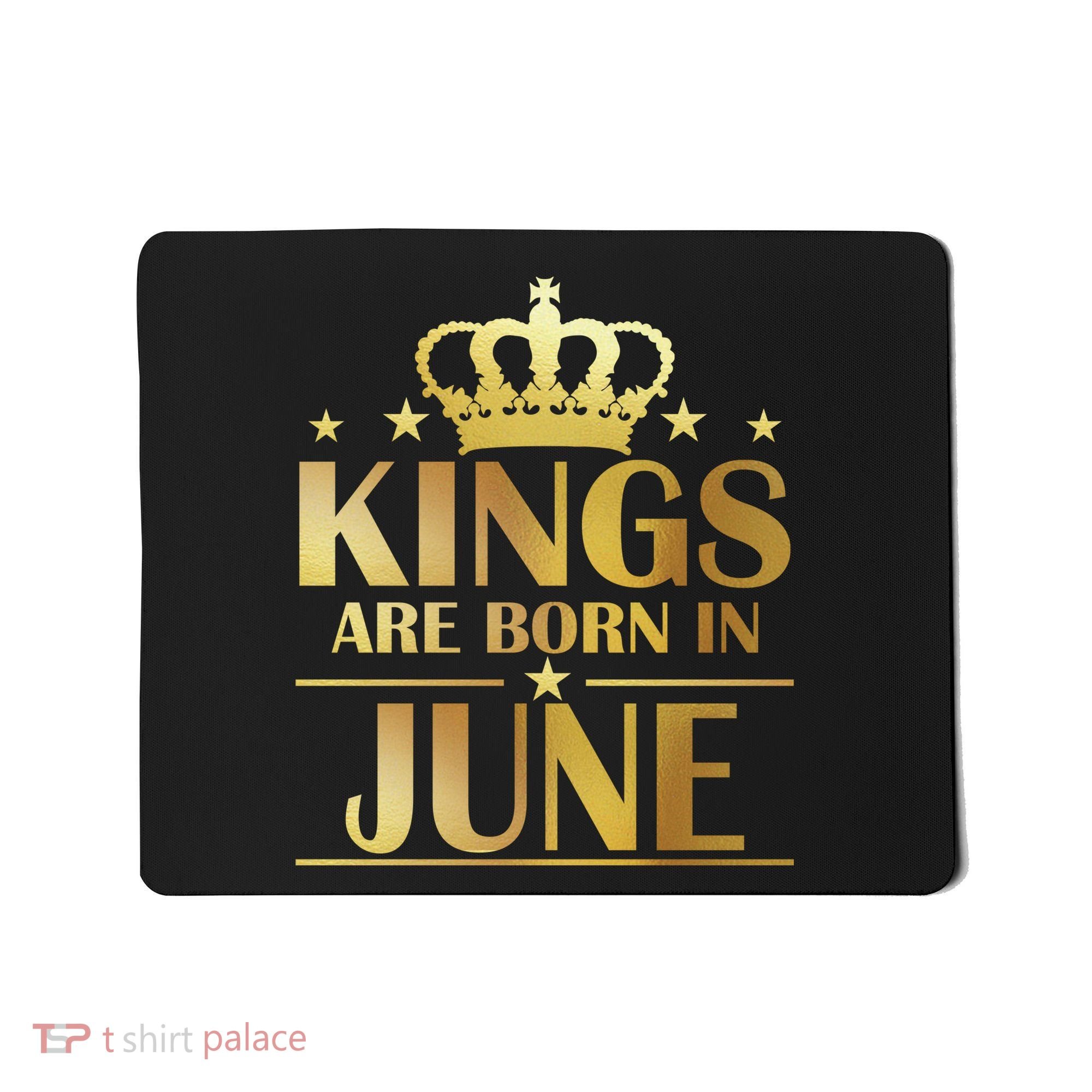Limited Edition Kings Are Born in June Mousepad