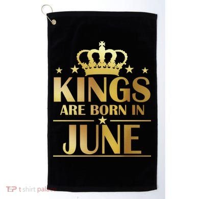 Limited Edition Kings Are Born in June Golf Towel