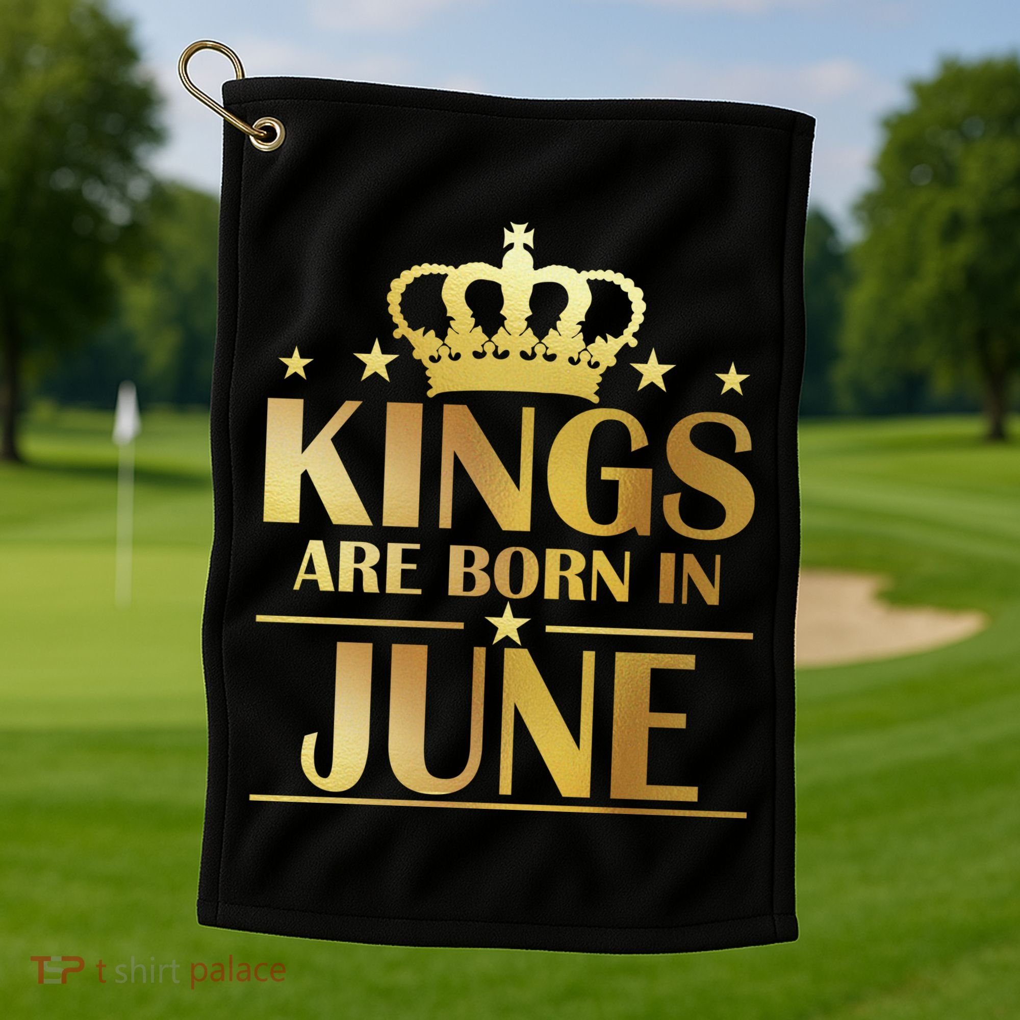 Limited Edition Kings Are Born in June Golf Towel