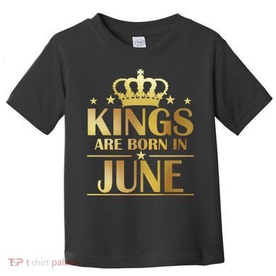 Limited Edition Kings Are Born in June Toddler T-Shirt