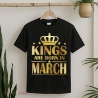 Limited Edition Kings Are Born in March T-Shirt thumb 2