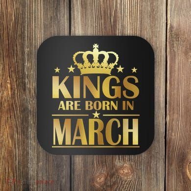 Limited Edition Kings Are Born in March Coaster