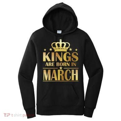 Limited Edition Kings Are Born in March Women's Hoodie