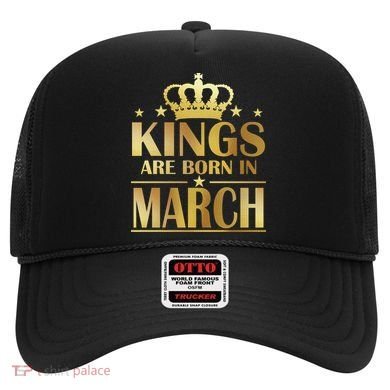 Limited Edition Kings Are Born in March Hat