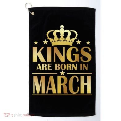 Limited Edition Kings Are Born in March Golf Towel
