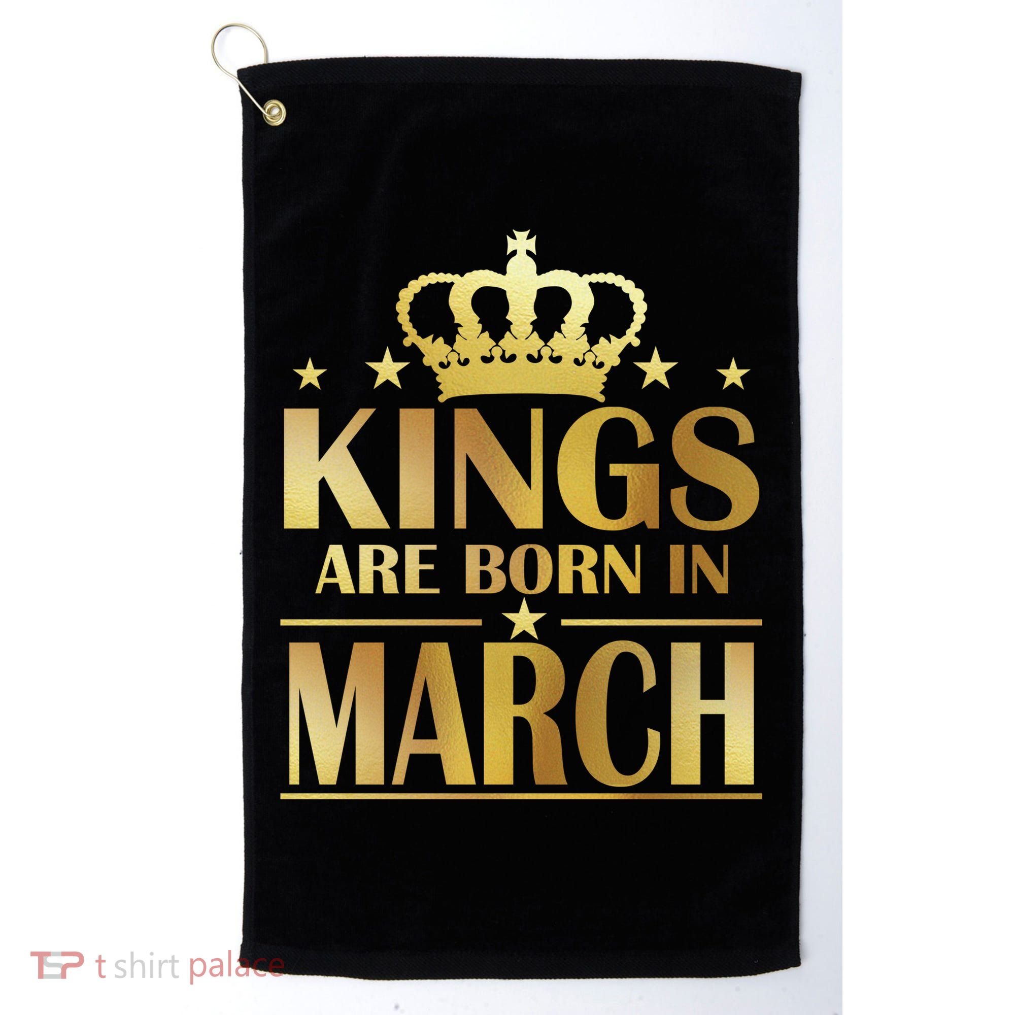 Limited Edition Kings Are Born in March Golf Towel