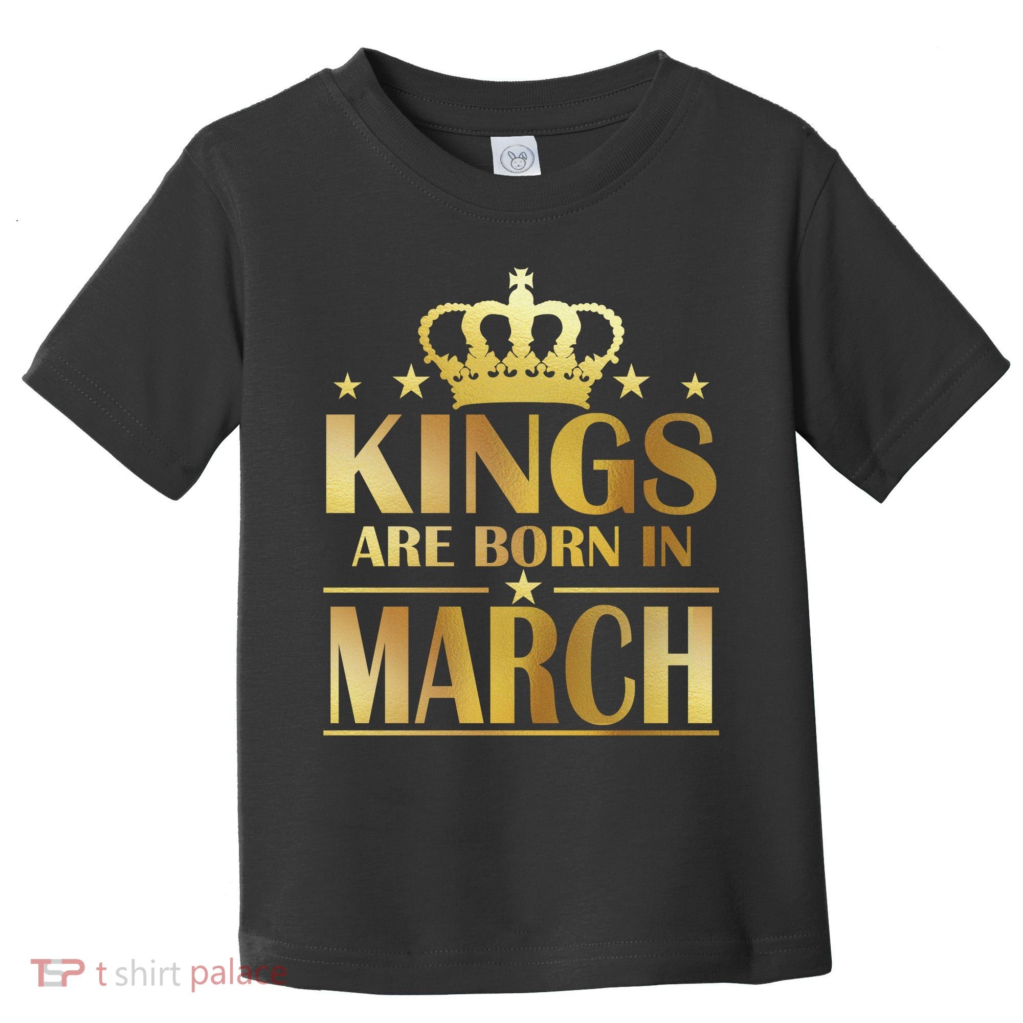 Limited Edition Kings Are Born in March Toddler T-Shirt