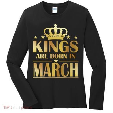 Limited Edition Kings Are Born in March Women's Long Sleeve Shirt