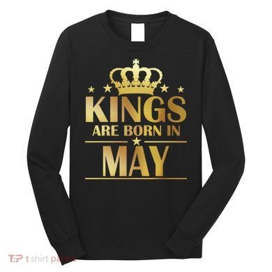 Limited Edition Kings Are Born in May Long Sleeve Shirt