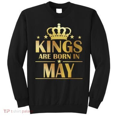 Limited Edition Kings Are Born in May Sweatshirt