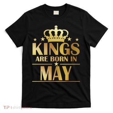 Limited Edition Kings Are Born in May T-Shirt