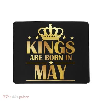 Limited Edition Kings Are Born in May Mousepad