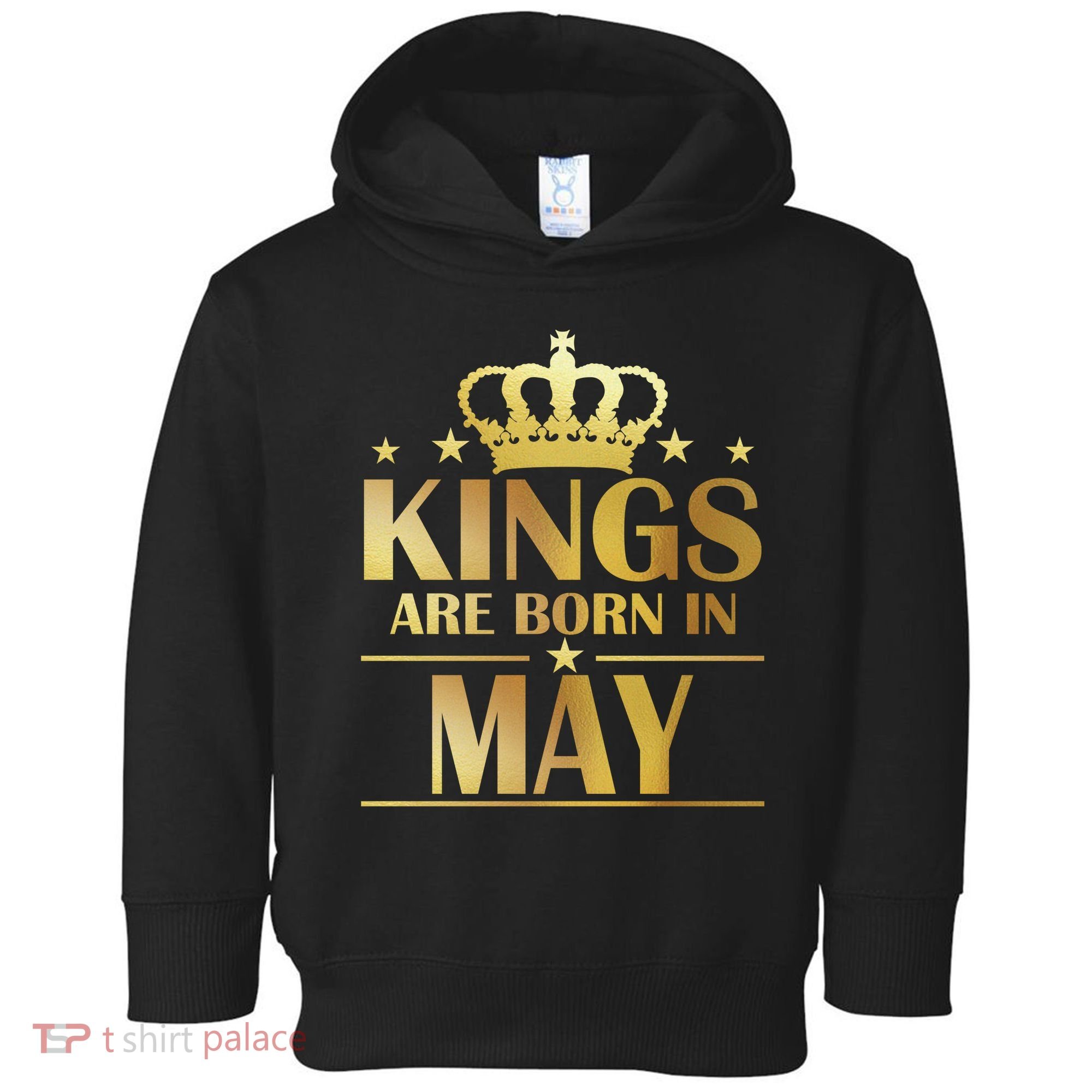 Limited Edition Kings Are Born in May Toddler Hoodie