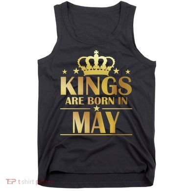 Limited Edition Kings Are Born in May Tank Top