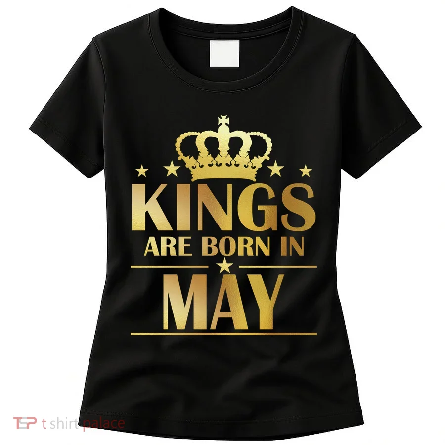 Limited Edition Kings Are Born in May Women's T-Shirt