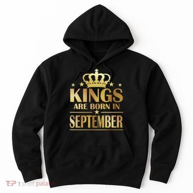 Limited Edition Kings Are Born in September Hoodie