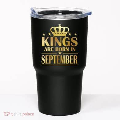 Limited Edition Kings Are Born in September Tumbler