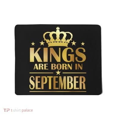 Limited Edition Kings Are Born in September Mousepad