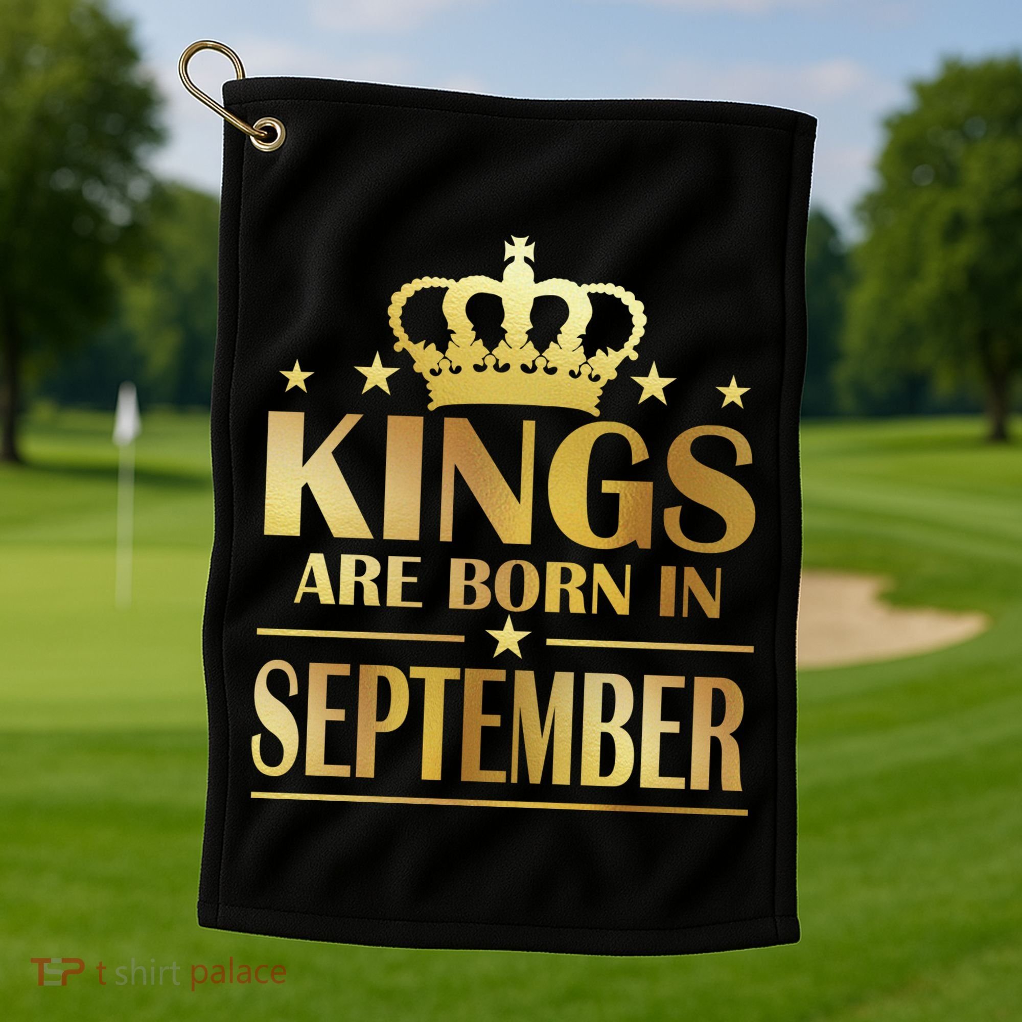 Limited Edition Kings Are Born in September Golf Towel
