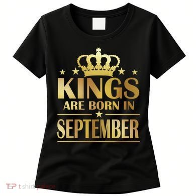 Limited Edition Kings Are Born in September Women's T-Shirt