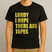 Limited Edition Lordy, I Hope There Are Tapes T-Shirt thumb 3